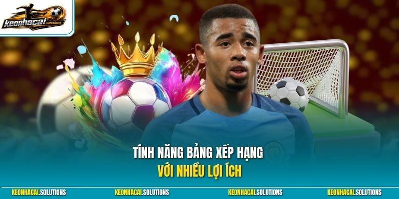 Tính năng bảng xếp hạng với nhiều lợi ích